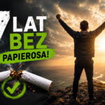 7 Lat Bez Papierosa – Jak Zmieniło Się Moje Życie